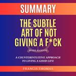 Summary of The Subtle Art of Not Giving a F*ck by Mark Manson