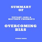 Summary of Tiffany Jana & Matthew Freeman's Overcoming Bias