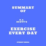 Summary of S.J. Scott's Exercise Every Day