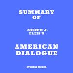 Summary of Joseph J. Ellis's American Dialogue