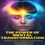 Power of Mental Transformation, The