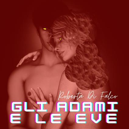 GLI ADAMI E LE EVE