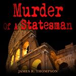 Murder Of A Statesman