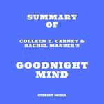 Summary of Colleen E. Carney & Rachel Manber's Goodnight Mind