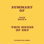 Summary of Ivan Doig's This House of Sky
