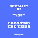 Summary of Stephen K. Ray's Crossing The Tiber