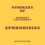 Summary of Kimberly Gallagher's Aphrodisiac