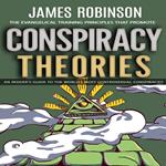 Conspiracy Theories: The Evangelical Training Principles That Promote (An Insider's Guide to the World's Most Controversial Conspiracies)