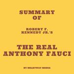 Summary of Robert F. Kennedy Jr.'s The Real Anthony Fauci