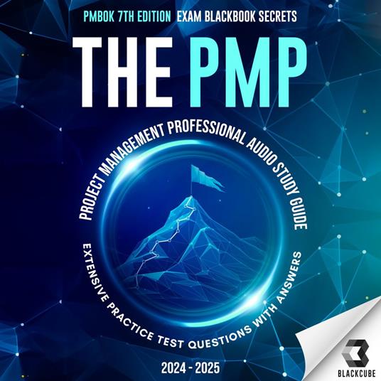 PMP Project Management Professional Audio Study Guide 2024-2025, The - PMBOK 7th Edition – Exam BlackBook Secrets