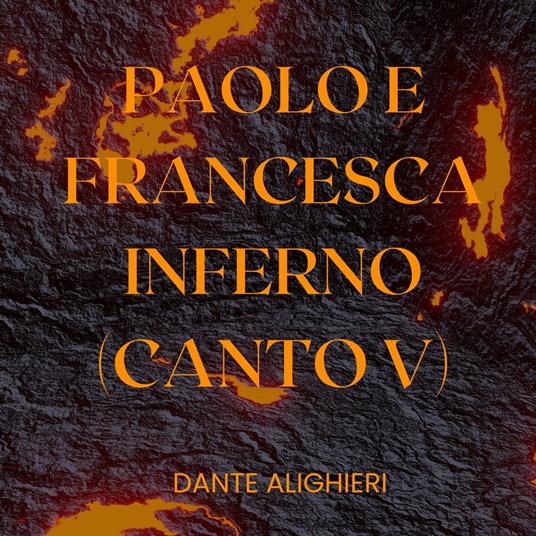 Paolo e Francesca Inferno Canto V Alighieri Dante