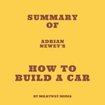 Summary of Adrian Newey's How to Build a Car