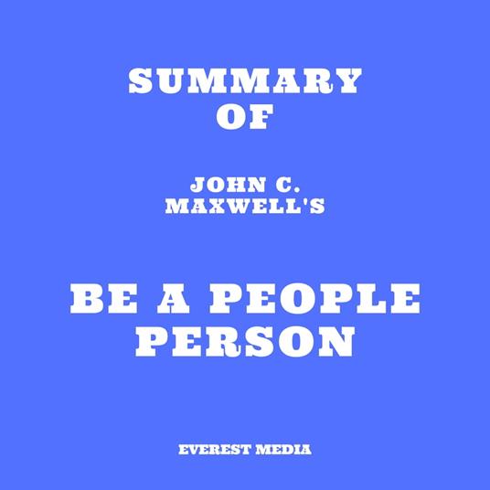 Summary of John C. Maxwell's Be a People Person