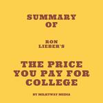 Summary of Ron Lieber's The Price You Pay for College
