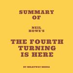 Summary of Neil Howe's The Fourth Turning Is Here