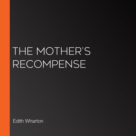 Mother's Recompense, The