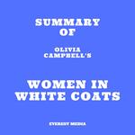 Summary of Olivia Campbell's Women in White Coats