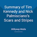 Summary of Tim Kennedy and Nick Palmisciano’s Scars and Stripes
