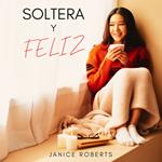 Soltera Y Feliz