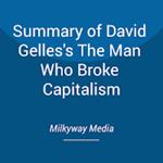 Summary of David Gelles's The Man Who Broke Capitalism