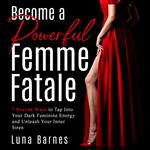 Become A Powerful Femme Fatale