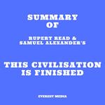 Summary of Rupert Read & Samuel Alexander's This Civilisation is Finished