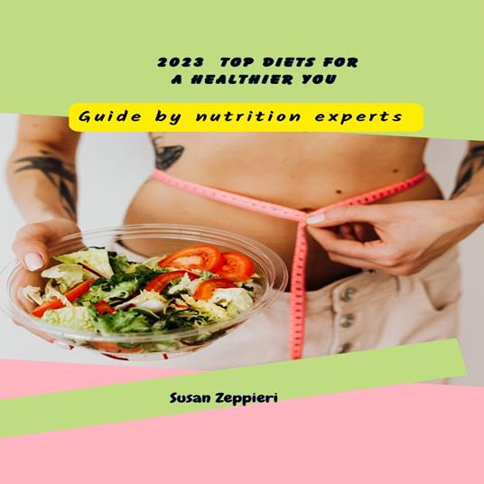 2023 Top Diets for a Healthier You : Guide by Nutrition Experts