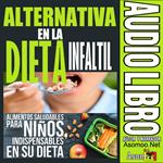 ALTERNATIVAS EN LA DIETA INFANTIL DE 3 A 10 AÑOS