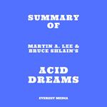 Summary of Martin A. Lee & Bruce Shlain's Acid Dreams