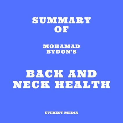 Summary of Mohamad Bydon's Back and Neck Health