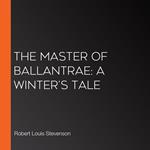 master of ballantrae, The: A winter's tale