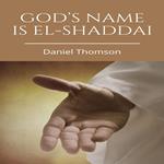 God’s Name is El-Shaddai