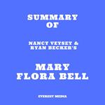 Summary of Nancy Veysey & Ryan Becker's Mary Flora Bell