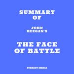 Summary of John Keegan's The Face of Battle