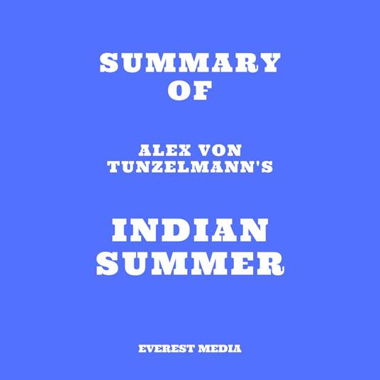 Summary of Alex Von Tunzelmann's Indian Summer