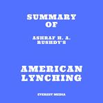 Summary of Ashraf H. A. Rushdy's American Lynching