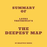 Summary of Laura Tretheway's The Deepest Map