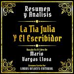 Resumen Y Analisis - La Tia Julia Y El Escribidor