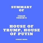 Summary of Craig Unger's House of Trump, House of Putin