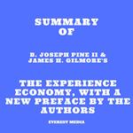 Summary of B. Joseph Pine II & James H. Gilmore's The Experience Economy, With a New Preface by the Authors