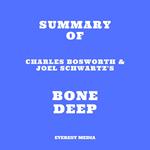 Summary of Charles Bosworth & Joel Schwartz's Bone Deep