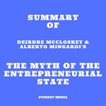 Summary of Deirdre McCloskey & Alberto Mingardi's The Myth of the Entrepreneurial State