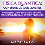 Física cuántica: consigue lo que quieres