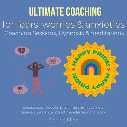 Ultimate coaching for fears, worries & anxieties Coaching Sessions, Hypnosis & meditations