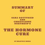Summary of Sara Gottfried and Christianne Northrup's The Hormone Cure