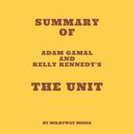 Summary of Adam Gamal and Kelly Kennedy's The Unit