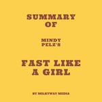 Summary of Mindy Pelz's Fast Like a Girl