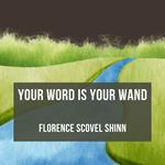 Your Word Is Your Wand