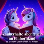 Zauberhafte Abenteuer im Einhornland