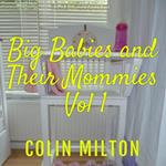 Big Babies and Their Mummies (volume 1)